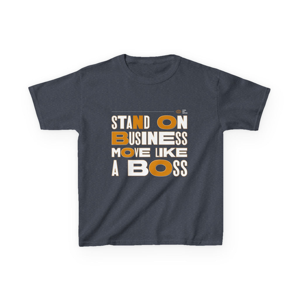 Kids Boss Tee - 'Stand On Business, Move Like A Boss' Statement T-Shirt