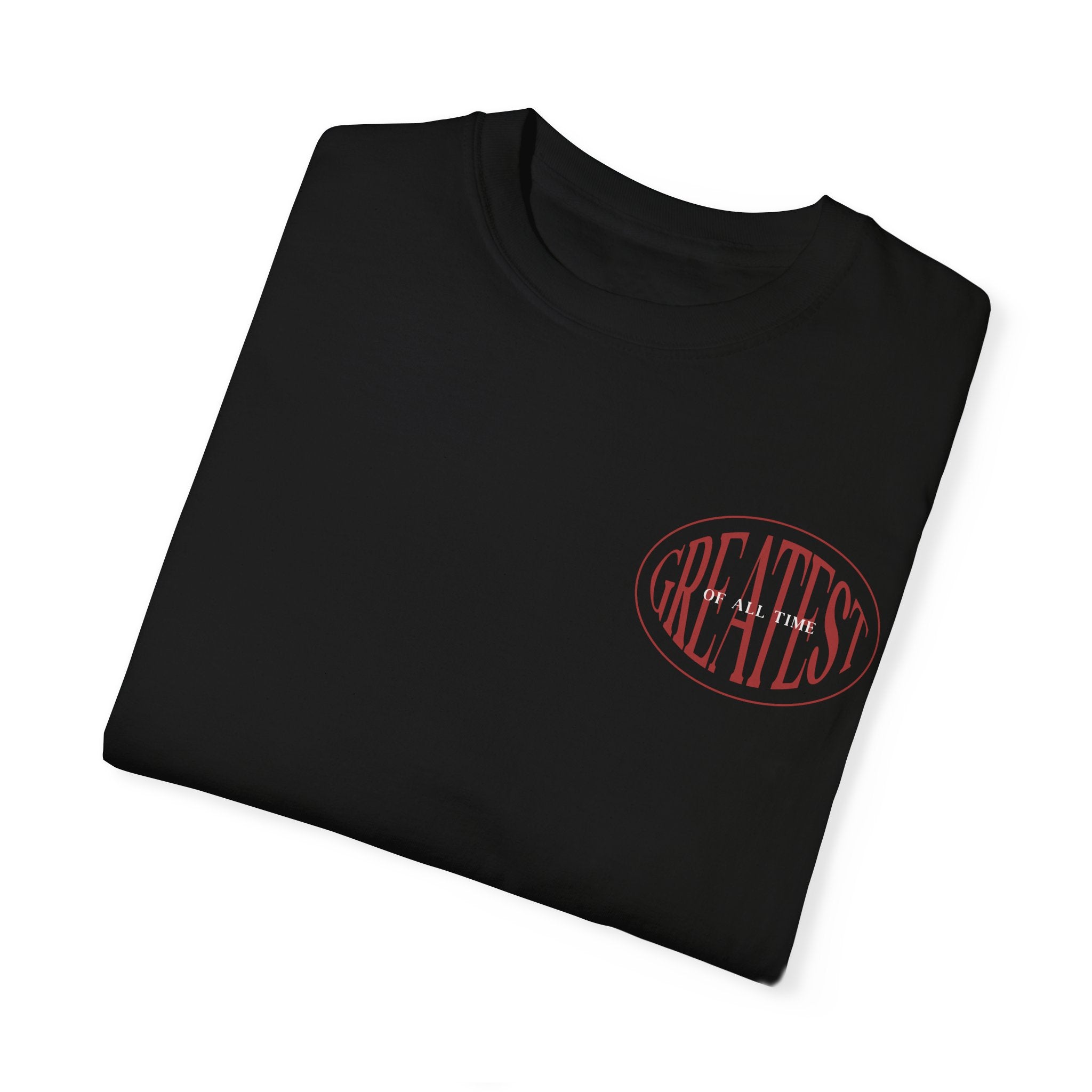 Unisex Garment-Dyed T-Shirt | Greatest of All Time Design