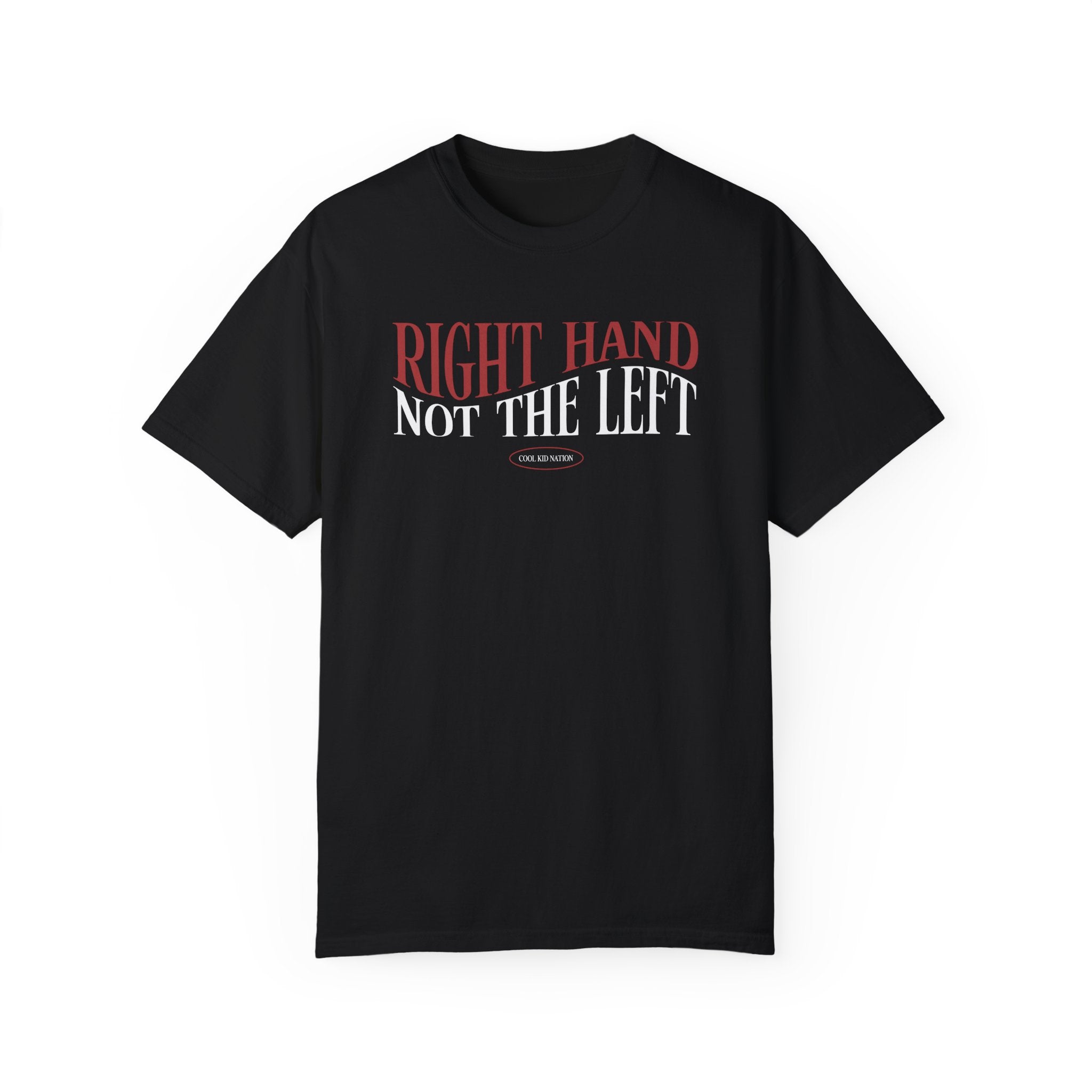 Funny Unisex T-Shirt - "Right Hand Not The Left" - Perfect for Casual Wear and Gifts