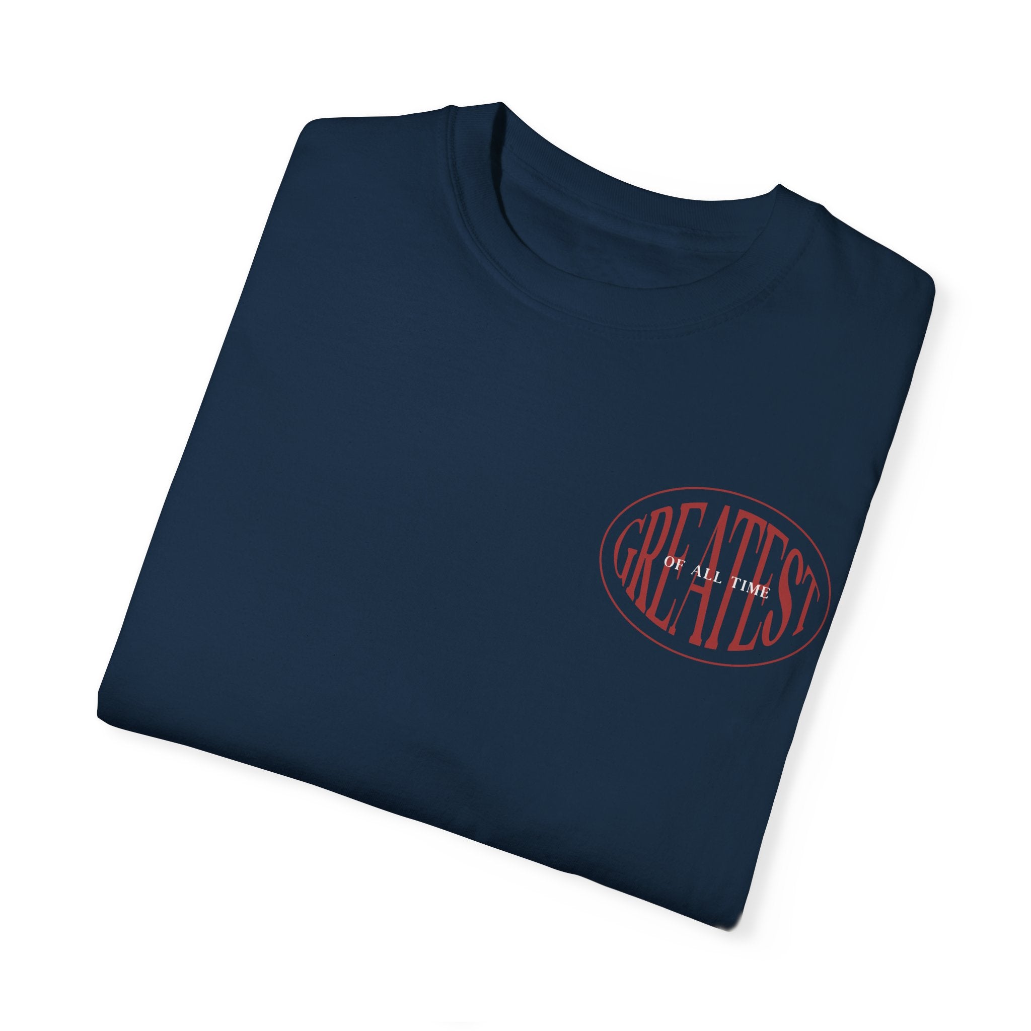 Unisex Garment-Dyed T-Shirt | Greatest of All Time Design